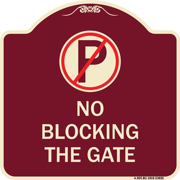 Signmission No Blocking the Gate with Graphic Heavy-Gauge Aluminum Architectural Sign, 18" x 18", BU-1818-23850 A-DES-BU-1818-23850 - main